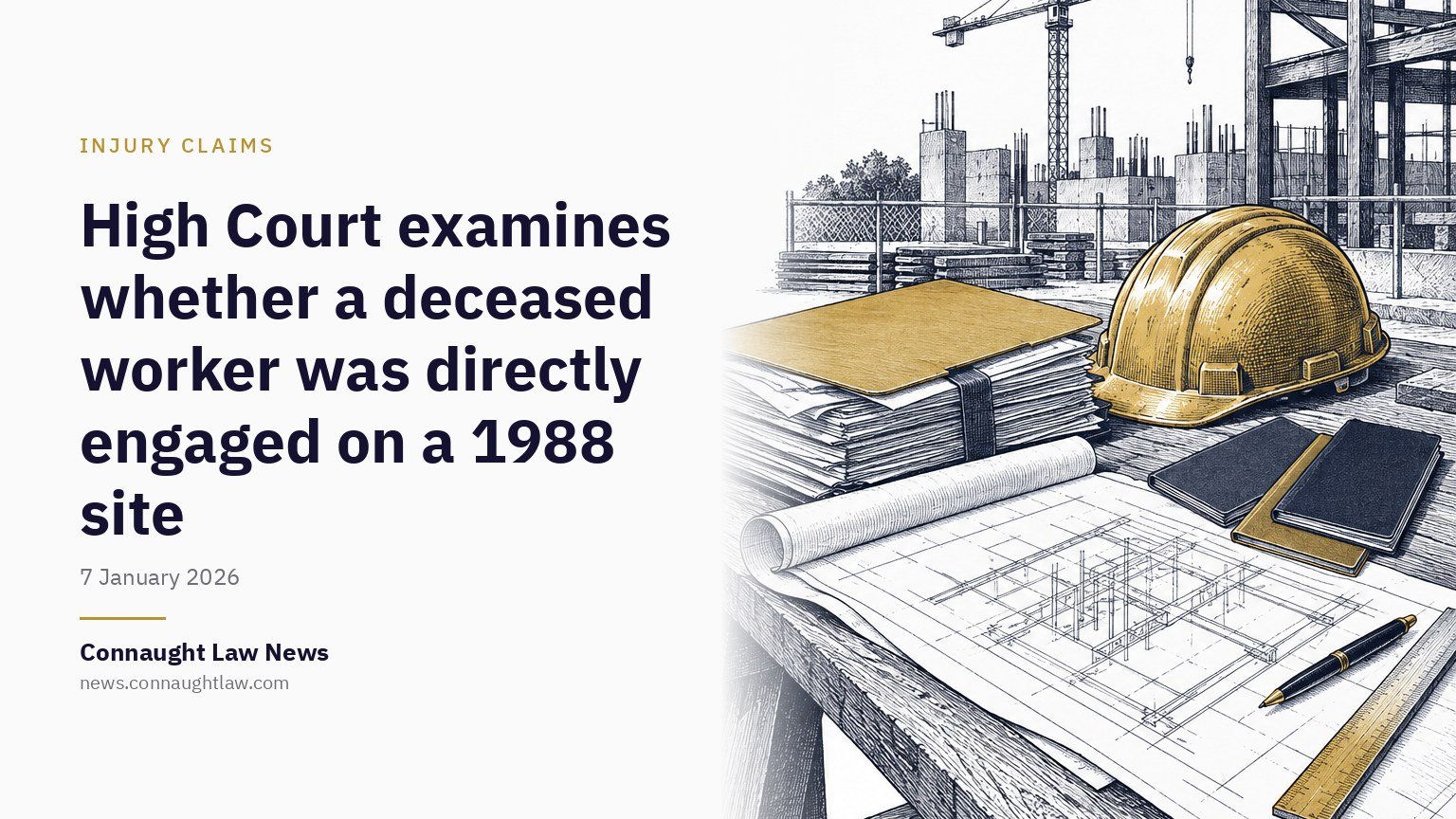 High Court examines whether a deceased worker was directly engaged on a 1988 site