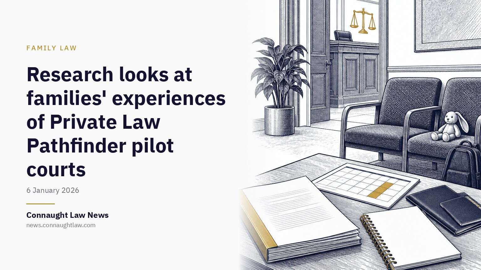 Research looks at families’ experiences of Private Law Pathfinder pilot courts