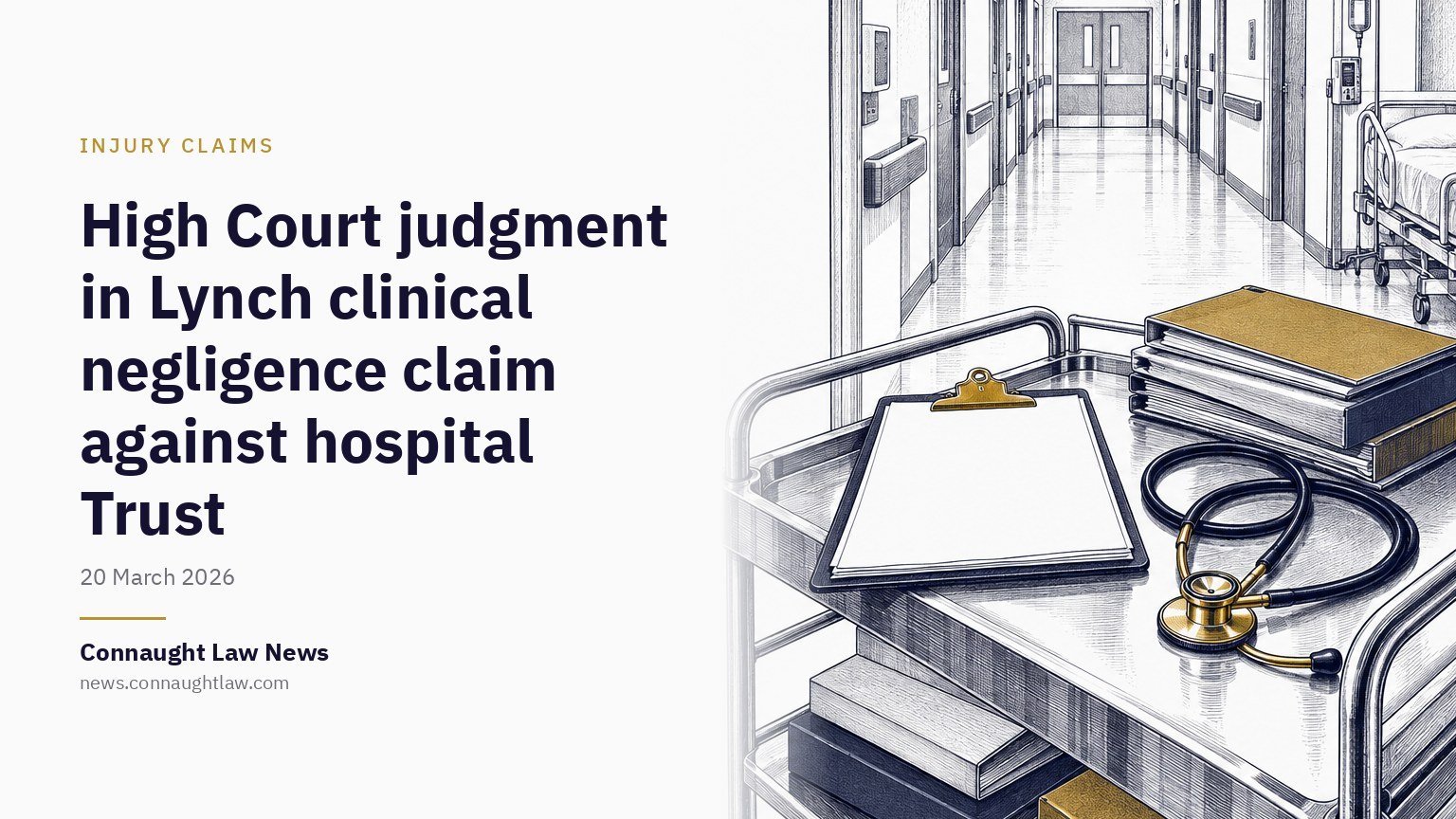 High Court judgment in Lynch clinical negligence claim against hospital Trust