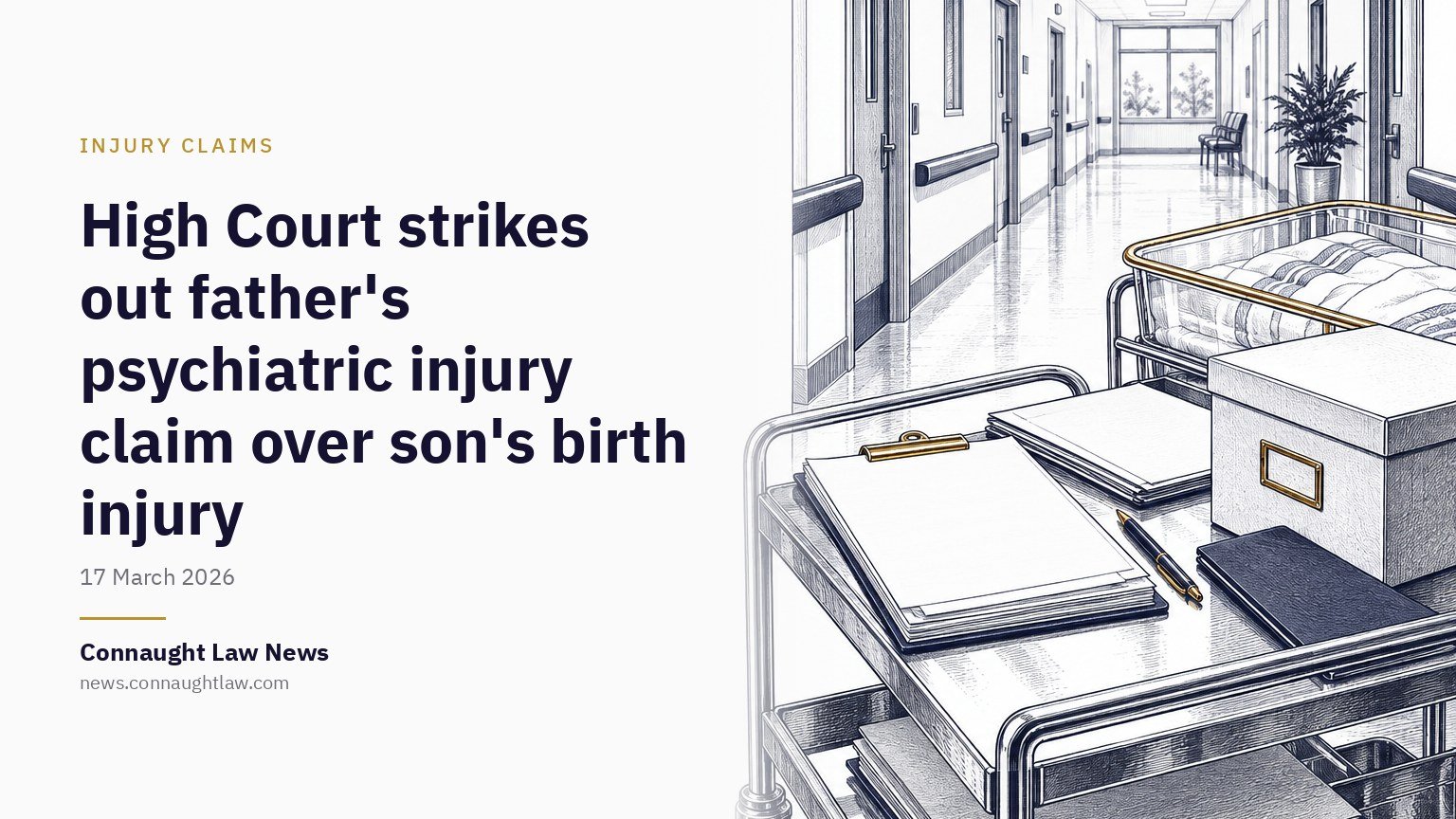 High Court strikes out father’s psychiatric injury claim over son’s birth injury