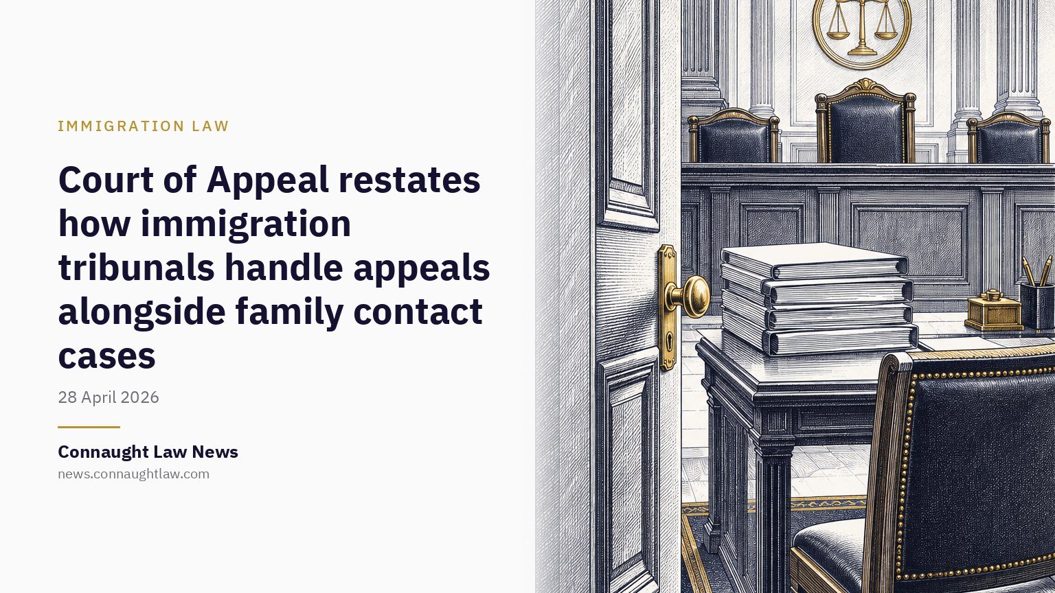 Court of Appeal restates how immigration tribunals handle appeals alongside family contact cases