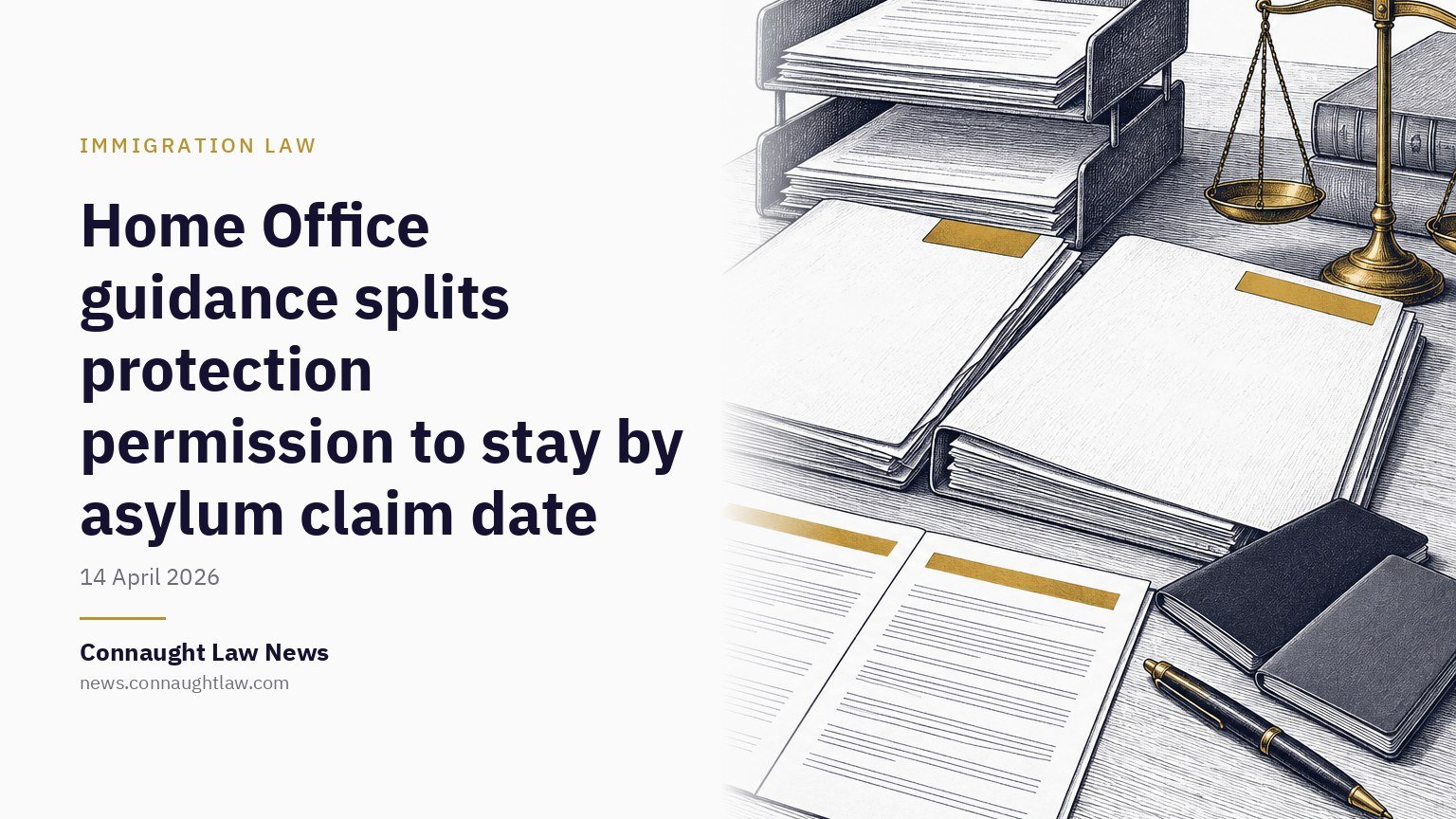 Home Office guidance splits protection permission to stay by asylum claim date