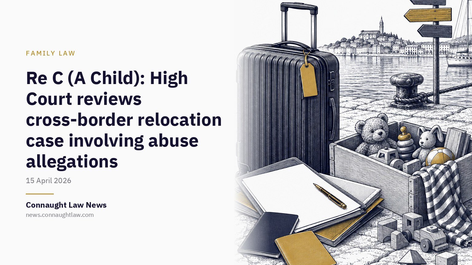 Re C (A Child): High Court reviews cross-border relocation case involving abuse allegations