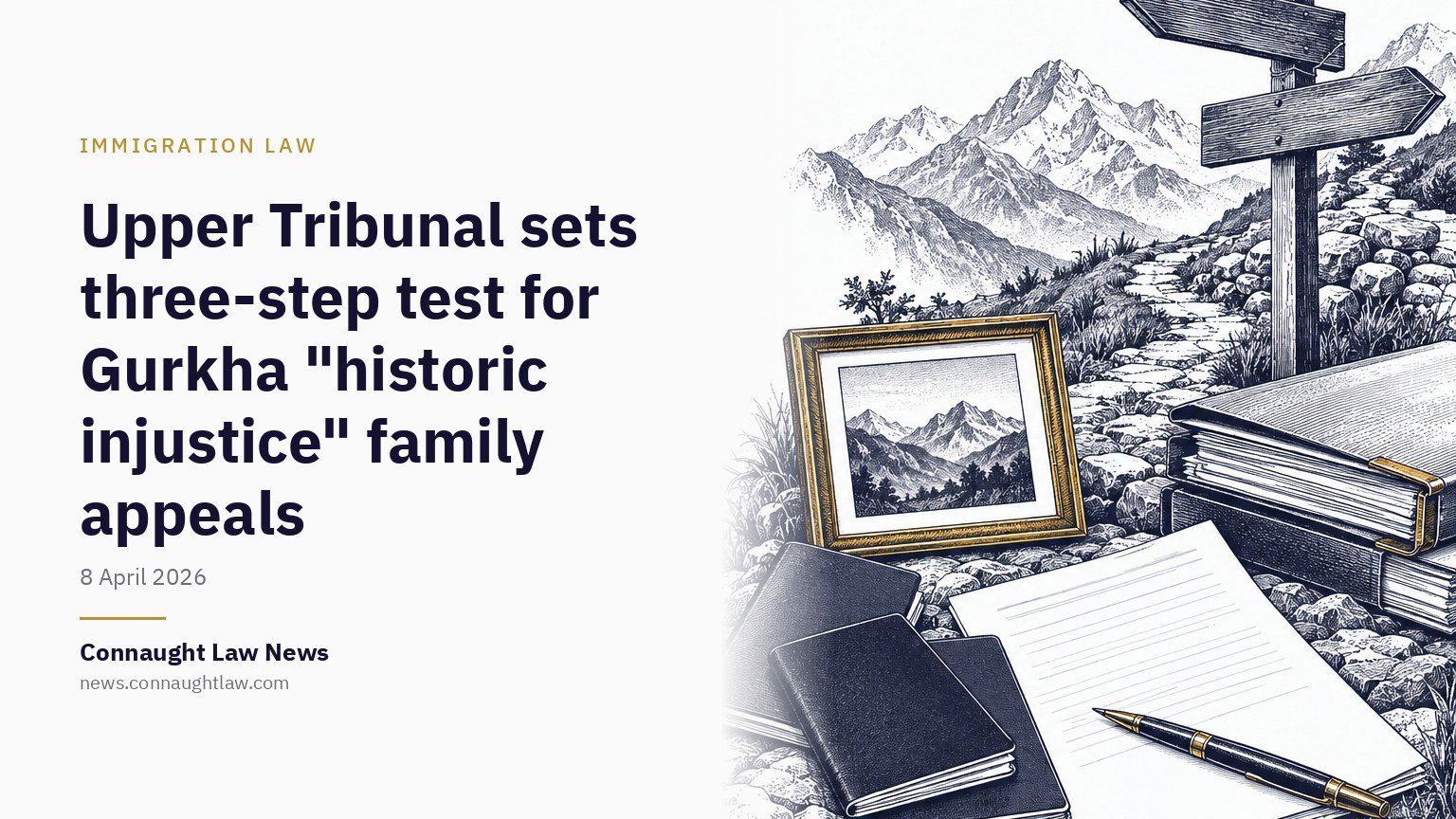 Upper Tribunal sets three-step test for Gurkha “historic injustice” family appeals