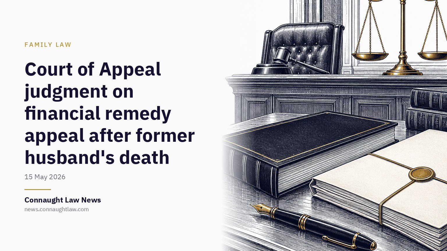 Court of Appeal judgment on financial remedy appeal after former husband’s death