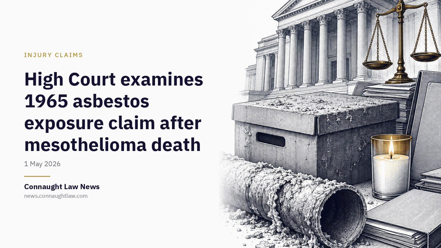 High Court examines 1965 asbestos exposure claim after mesothelioma death