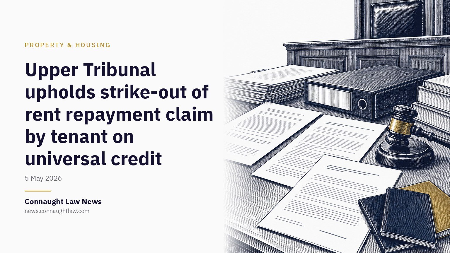 Upper Tribunal upholds strike-out of rent repayment claim by tenant on universal credit