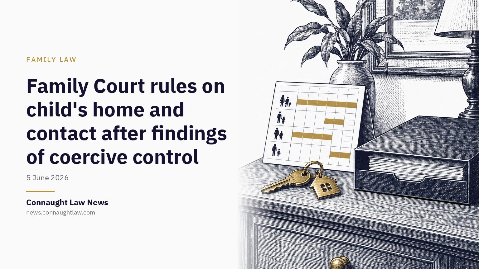 Family Court rules on child’s home and contact after findings of coercive control