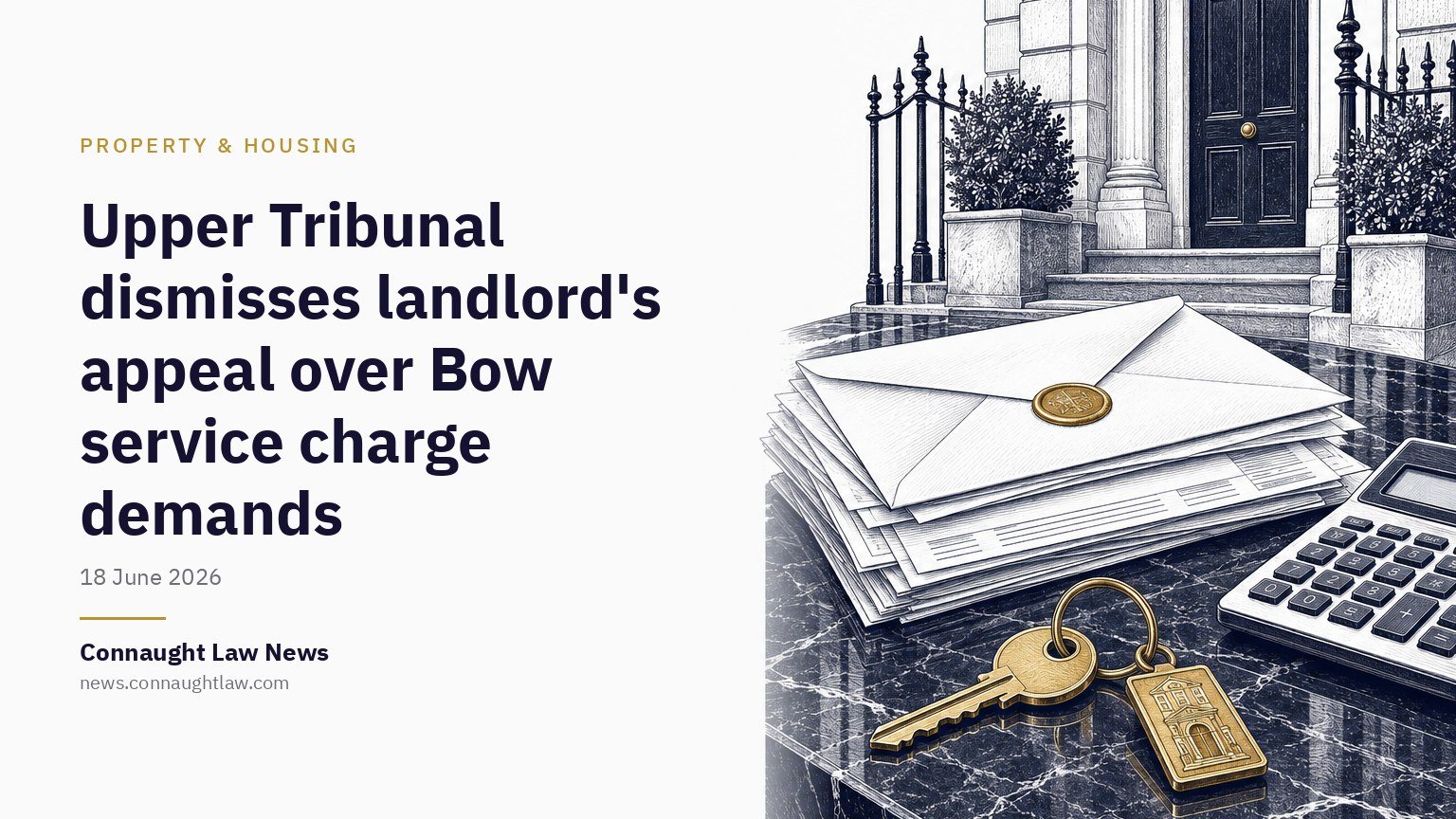 Upper Tribunal dismisses landlord’s appeal over Bow service charge demands
