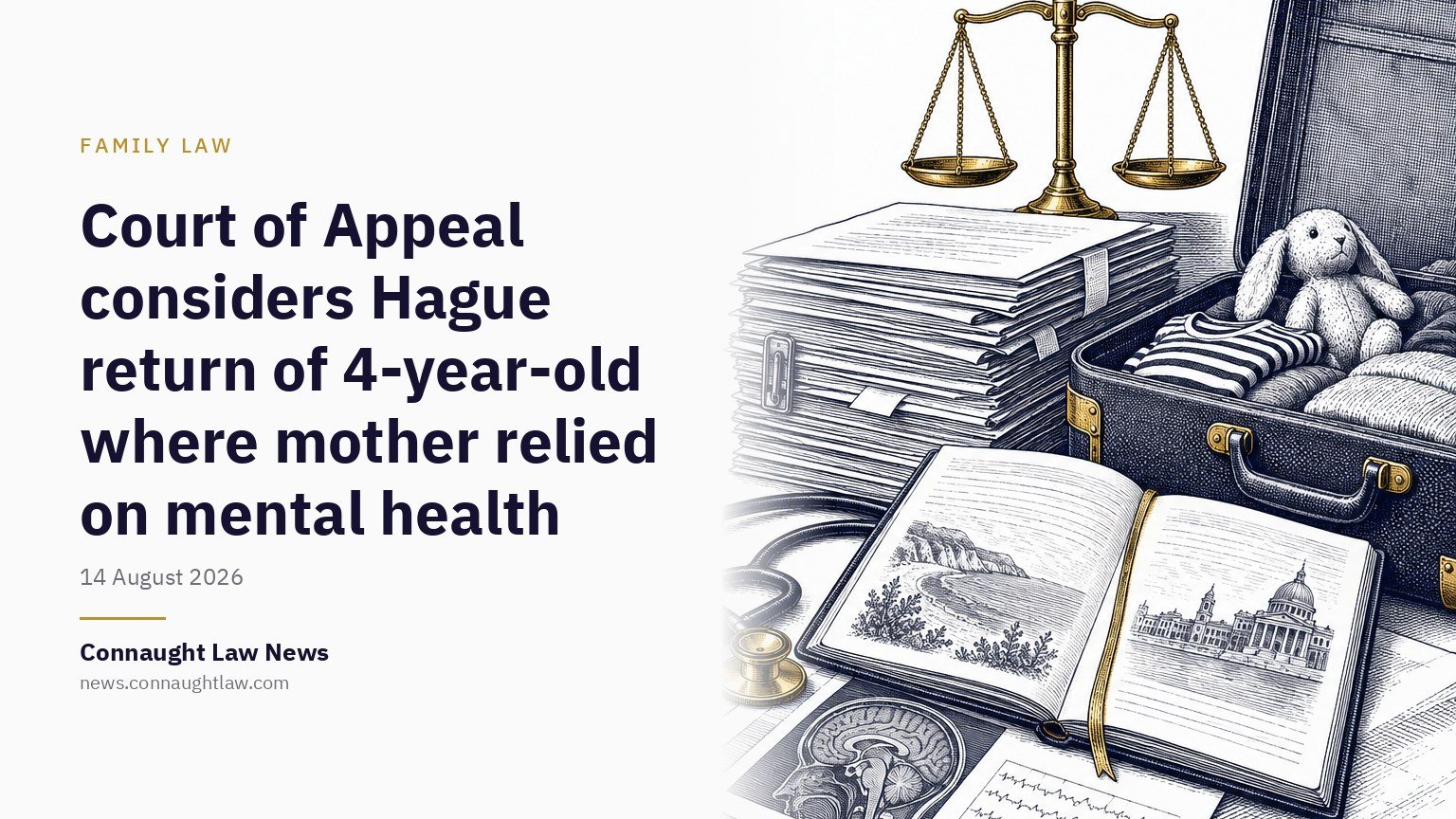Court of Appeal considers Hague return of 4-year-old where mother relied on mental health
