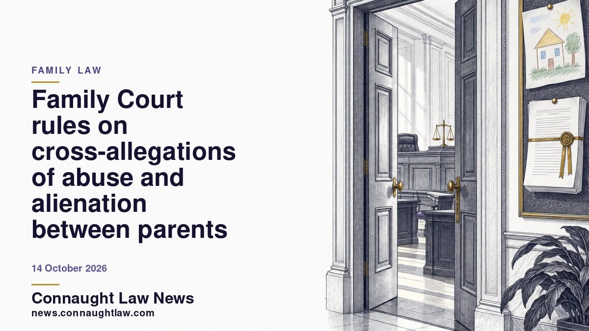 Family Court rules on cross-allegations of abuse and alienation between parents
