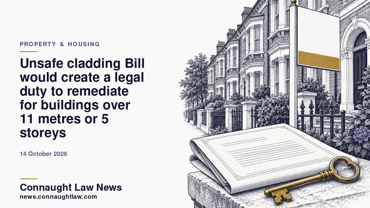 Unsafe cladding Bill would create a legal duty to remediate for buildings over 11 metres or 5 storeys